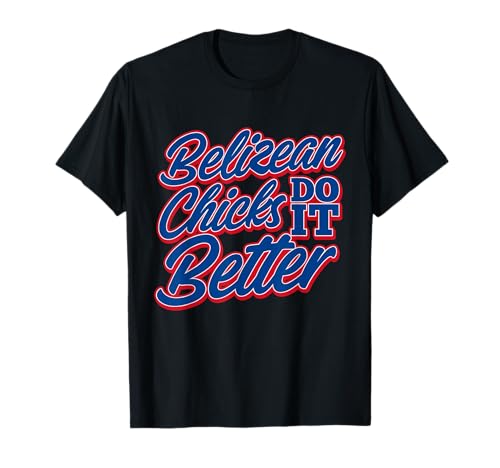 Belizische Mädels Machen es Besser, Design T-Shirt Belizische Mädels Machen es Besser, Design T-Shirt von Belize Pride Creations