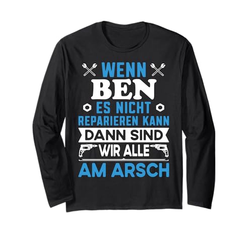 Lustiger Männer Name Ben Vorname Ben lustig mit Fun Spruch Langarmshirt von Ben Name Vorname Retro Vintage Kosename Geschenke