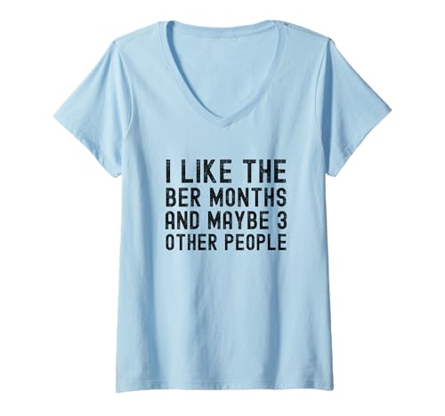 Damen Ich mag die Ber Monate und vielleicht 3 andere Leute Herbst T-Shirt mit V-Ausschnitt von Ber Months Season Apparel Co.