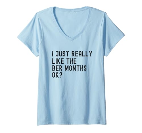 Damen Ich mag die Biermonate Ok Autumn einfach sehr T-Shirt mit V-Ausschnitt von Ber Months Season Apparel Co.