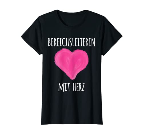 Damen Bereichsleiterin Mit Herz Bereichsleitung T-Shirt von Bereichsleiterin Beruf & Ausbildung Mit Herz