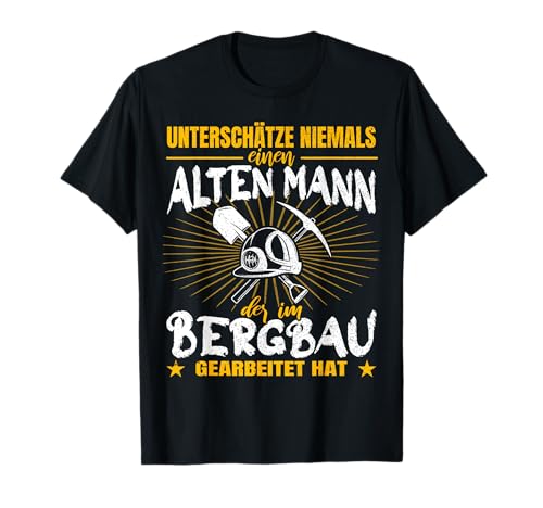 Old Man Mining Mine Ruhrpott Underdays Nieten T-Shirt Old Man Mining Mine Ruhrpott Underdays Nieten T-Shirt von Bergbau Bergwerk Geschenk Alter Mann Geschenkidee