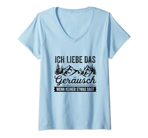 Damen Wandern Ich Liebe Das Geräusch Wenn Keiner Etwas Sagt Berg T-Shirt mit V-Ausschnitt von Bergsteigen Berge Wandern Outdoor Natur Geschenk