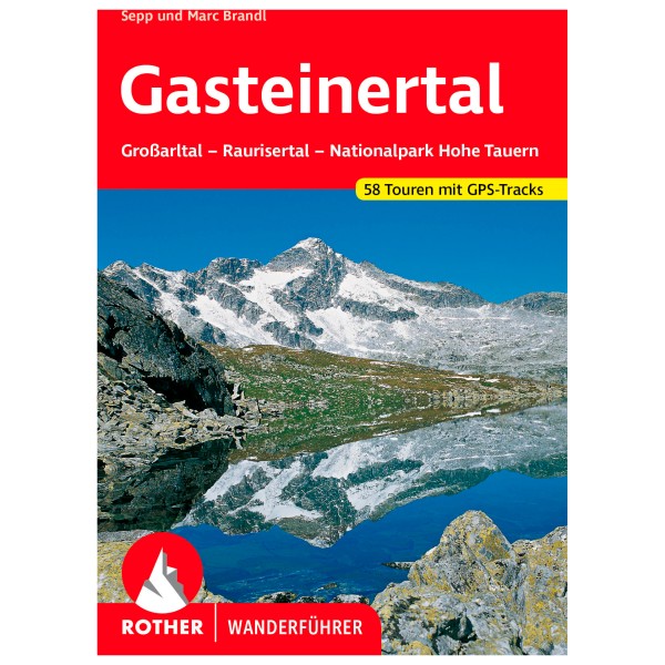 Bergverlag Rother - Gasteinertal - Wanderführer 8. aktualisierte Auflage 2022 Bergverlag Rother - Gasteinertal - Wanderführer 8. aktualisierte Auflage 2022 von Bergverlag Rother