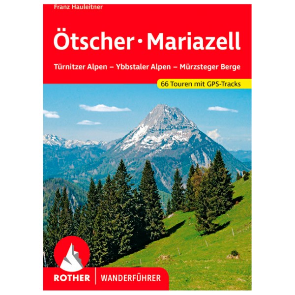 Bergverlag Rother - Ötscher - Mariazell - Wanderführer 7. überarbeitete Auflage 2022 Bergverlag Rother - Ötscher - Mariazell - Wanderführer 7. überarbeitete Auflage 2022 von Bergverlag Rother