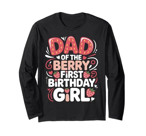 Dad of The Berry Süße Erdbeere für Mädchen zum ersten Geburtstag Langarmshirt Dad of The Berry Süße Erdbeere für Mädchen zum ersten Geburtstag Langarmshirt von Berry First Birthday Girl Outfit