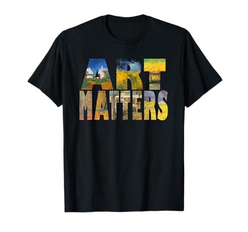 Art Matters berühmter Maler Van Gogh für Männer Frauen Teens T-Shirt von Berühmte Maler Painter Art Kunst Artists Künstler