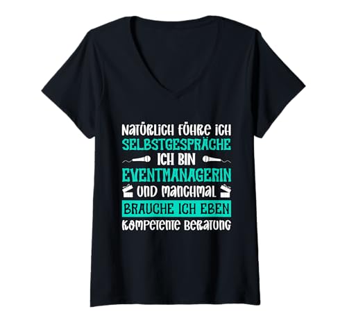 Damen Natürlich Führe Ich Selbstgespräche Ich Bin Eventmanagerin T-Shirt mit V-Ausschnitt Damen Natürlich Führe Ich Selbstgespräche Ich Bin Eventmanagerin T-Shirt mit V-Ausschnitt von Beruf Eventmanagerin Geschenke Ideen Humor