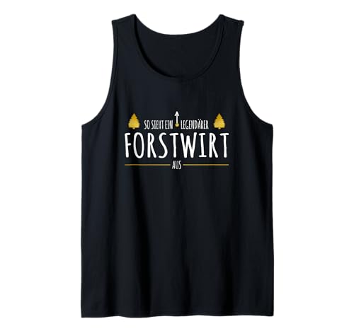 Herren Legendärer Forstwirt Beruf Forstwirtschaft Zubehör Forst Tank Top von Beruf Forstwirt und Forstwirtschaft Zubehör