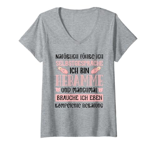 Damen Natürlich Führe Ich Selbstgespräche Ich Bin Hebamme T-Shirt mit V-Ausschnitt von Beruf Hebamme Geschenke Für Stolze Hebammen