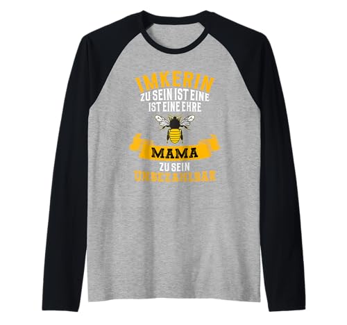 Imkerin Zu Sein Ist Eine Ehre Mama Zu Sein Unbezahlbar Raglan von Beruf Imkerin Muttertag Geschenk Für Dich