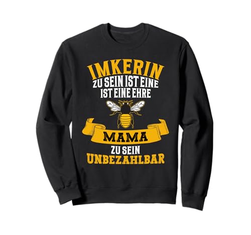 Imkerin Zu Sein Ist Eine Ehre Mama Zu Sein Unbezahlbar Sweatshirt von Beruf Imkerin Muttertag Geschenk Für Dich