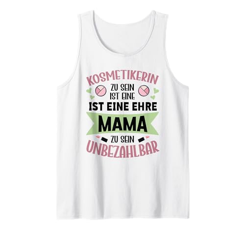 Kosmetikerin Zu Sein Ist Eine Ehre Mama Tank Top von Beruf Kosmetikerin Muttertag Geschenke