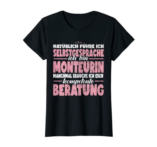 Damen Monteurin Lustiges Job Handwerker Beruf Beratung T-Shirt von Beruf Monteurin Lustige Geschenke