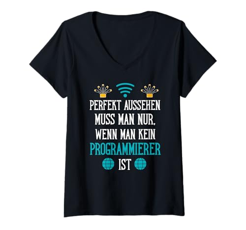 Damen Perfekt Aussehen Muss Man Nur, Wenn Man Kein Programmierer T-Shirt mit V-Ausschnitt Damen Perfekt Aussehen Muss Man Nur, Wenn Man Kein Programmierer T-Shirt mit V-Ausschnitt von Beruf Programmierer Geschenke Humor Code