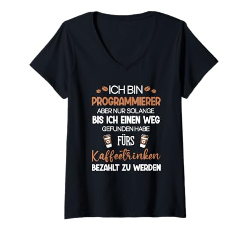 Damen Ich Bin Programmierer Bis Ich Kaffee Trinken T-Shirt mit V-Ausschnitt Damen Ich Bin Programmierer Bis Ich Kaffee Trinken T-Shirt mit V-Ausschnitt von Beruf Programmierer Kaffee Geschenke Spaß