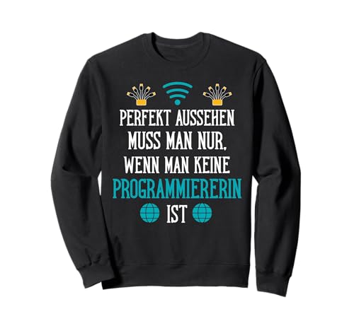 Perfekt Aussehen Muss Man Nur Wenn Man Keine Programmiererin Sweatshirt Perfekt Aussehen Muss Man Nur Wenn Man Keine Programmiererin Sweatshirt von Beruf Programmiererin Geschenke Ideen