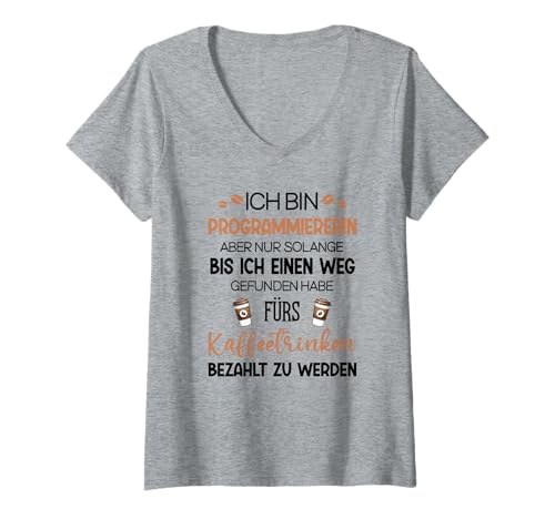 Damen Ich Bin Programmiererin Kaffee Bezahlt T-Shirt mit V-Ausschnitt von Beruf Programmiererin Geschenke Kaffee