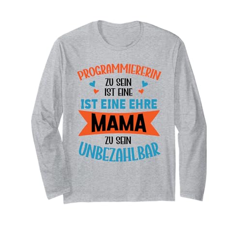 Programmiererin Zu Sein Ist Eine Ehre Mama Unbezahlbar Langarmshirt von Beruf Programmiererin Muttertag Geschenke