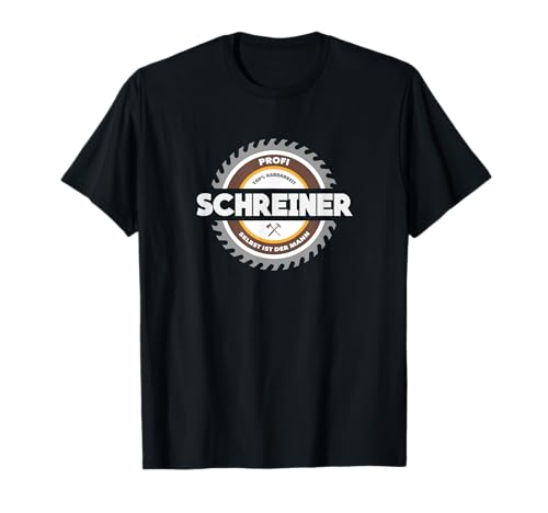 Herren Profi Schreiner Selbst Ist Der Mann T-Shirt von Beruf Schreiner T-Shirts