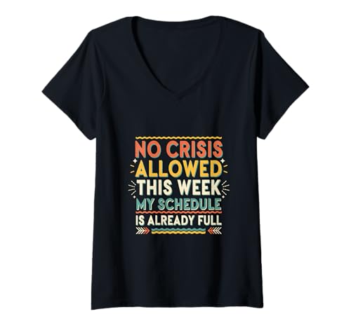 Damen No Crisis This Week Schedule Already Full - T-Shirt mit V-Ausschnitt Damen No Crisis This Week Schedule Already Full - T-Shirt mit V-Ausschnitt von Beschäftigter introvertierter Sarkasmus