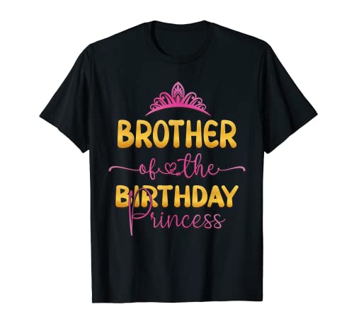 Brother Of The Birthday Princess Girl Birthday Party For Her T-Shirt von Best Birthday Clothes For Family Members
