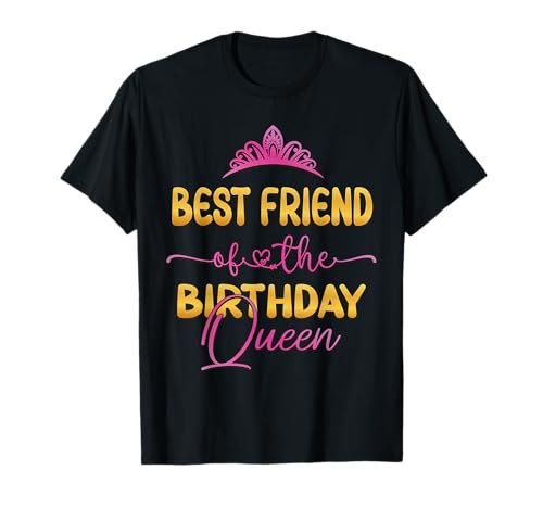 Geburtstagsparty-Idee für die beste Freundin der Geburtstagskönigin für sie T-Shirt von Best Birthday Clothes For Family Members