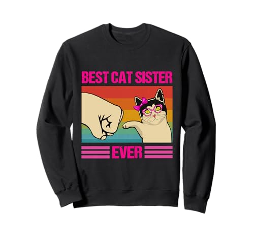 Best Cat Sister Ever Lustiges Katzenliebhaber-Shirt für Frauen und Mädchen Sweatshirt Best Cat Sister Ever Lustiges Katzenliebhaber-Shirt für Frauen und Mädchen Sweatshirt von Best Cat Sister Ever Cute Cat Sister Fist Bump Tee