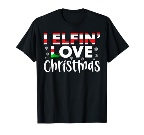 I Elfin' Love Christmas — Lustiges Elfenfest, Weihnachten, Herren und Damen T-Shirt von Best Christmas Designs