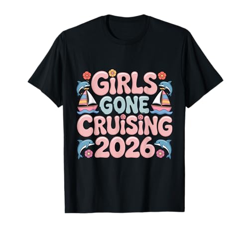 Girls Gone Cruising Kreuzfahrt 2026 T-Shirt Girls Gone Cruising Kreuzfahrt 2026 T-Shirt von Best Cruise Trip Matching Outfit Tees Men Women
