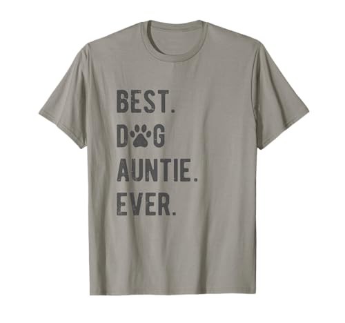 Die beste Hundetante aller Zeiten, Geschenk für Hundetante für Damen T-Shirt von Best Dog Auntie Ever