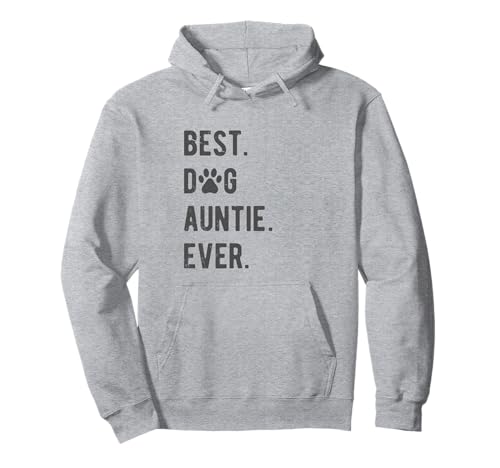 Die beste Hundetante aller Zeiten, Geschenk für Hundetante für Damen Pullover Hoodie Die beste Hundetante aller Zeiten, Geschenk für Hundetante für Damen Pullover Hoodie von Best Dog Auntie Ever