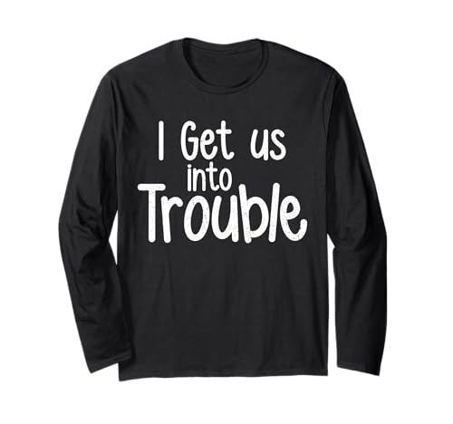 Lustiges, passendes Set mit „I Get Us Into Trouble“ für Mädchen Langarmshirt von Best Friend Matching Shirt Set for Girls & Besties