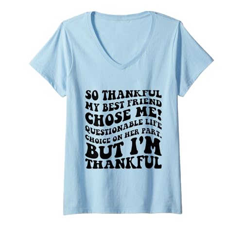 Damen Lustiges Freundschaftszitat Thank My Best Friend Chose Me T-Shirt mit V-Ausschnitt Damen Lustiges Freundschaftszitat Thank My Best Friend Chose Me T-Shirt mit V-Ausschnitt von Best Friend Thankful Retro Groovy Designs
