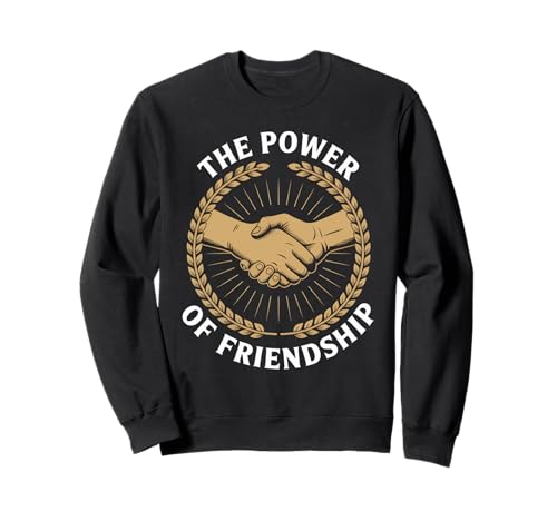 Humorvoller Spruch The Power of Friendship Handshake Women Men Sweatshirt von Best Friends Quote Unity Loyalty Bond Humor Joke