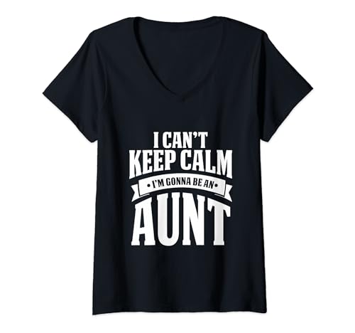 Damen I Cant Keep Calm I'm Gonna Be An Aunt Meme Spruch Designer T-Shirt mit V-Ausschnitt von Best New Auntie To Be Favorite Quote Gift Tee