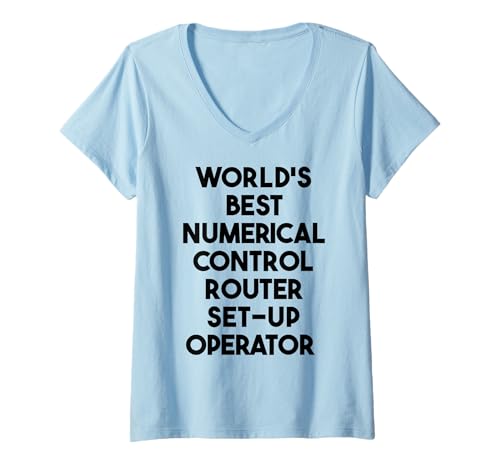 Damen Weltweit bester numerischer Steuerungs-Router-Setup-Operator T-Shirt mit V-Ausschnitt Damen Weltweit bester numerischer Steuerungs-Router-Setup-Operator T-Shirt mit V-Ausschnitt von Best Numerical Control Router Set Up Operator