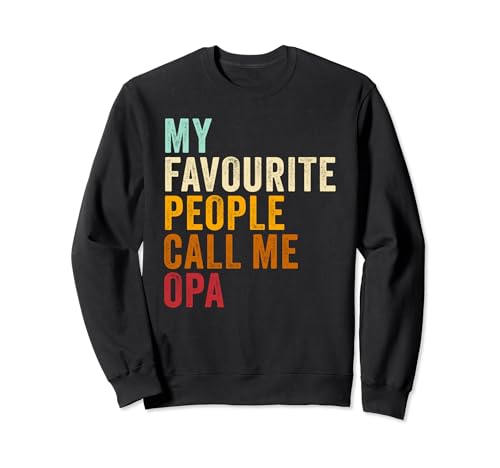 My Favourite People Call Me Opa - Deutscher Opa Lustig Herren Sweatshirt von Best Opa Ever – German Grandpa Quotes