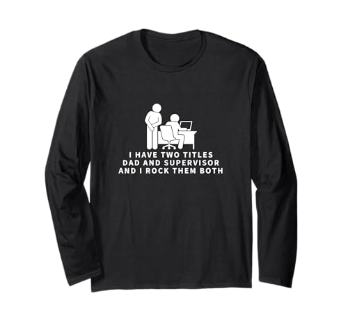 Supervisor und Papa, stolze, lustige Männer, Supervisor Langarmshirt Supervisor und Papa, stolze, lustige Männer, Supervisor Langarmshirt von Best Supervisor Gifts For Women And Men