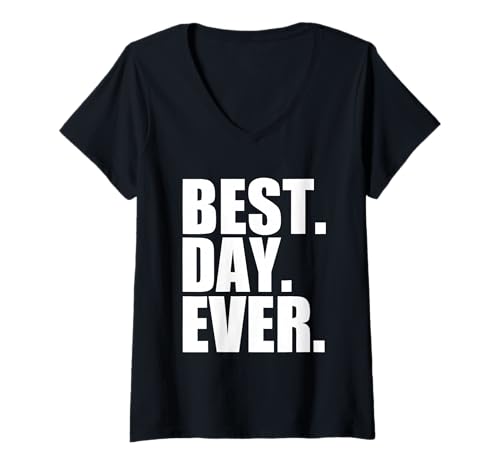 Damen Lustige Sprüche Best Day Ever Event Geschenke für Männer, Frauen und Kinder T-Shirt mit V-Ausschnitt Damen Lustige Sprüche Best Day Ever Event Geschenke für Männer, Frauen und Kinder T-Shirt mit V-Ausschnitt von Best Tee Styley
