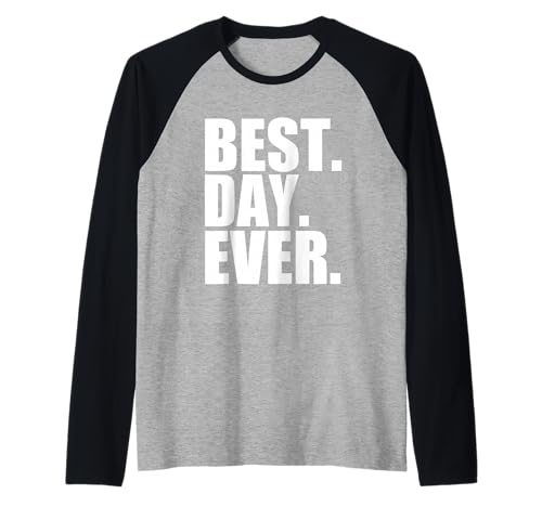 Lustige Sprüche Best Day Ever Event Geschenke für Männer, Frauen und Kinder Raglan Lustige Sprüche Best Day Ever Event Geschenke für Männer, Frauen und Kinder Raglan von Best Tee Styley