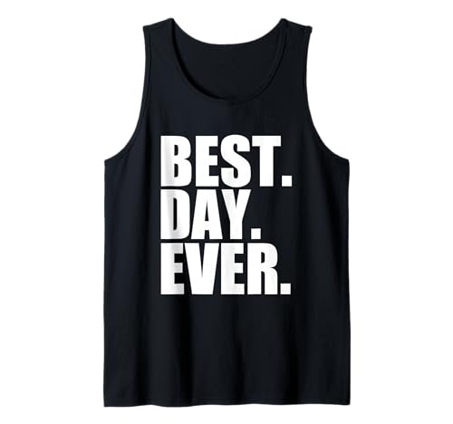 Lustige Sprüche Best Day Ever Event Geschenke für Männer, Frauen und Kinder Tank Top Lustige Sprüche Best Day Ever Event Geschenke für Männer, Frauen und Kinder Tank Top von Best Tee Styley