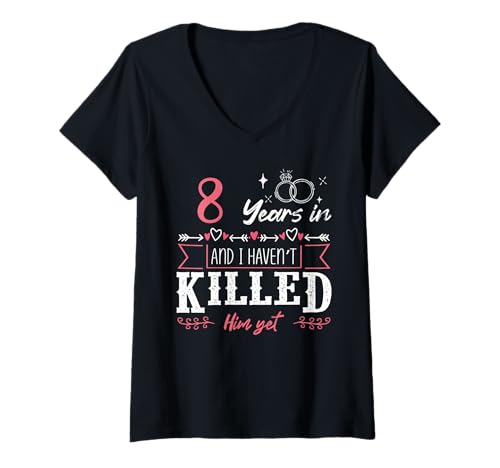 Damen 8 Jahre und ich Habe ihn noch Nicht getötet Lustige Hochzeit T-Shirt mit V-Ausschnitt Damen 8 Jahre und ich Habe ihn noch Nicht getötet Lustige Hochzeit T-Shirt mit V-Ausschnitt von Best Wedding 8th Anniversary Outfit