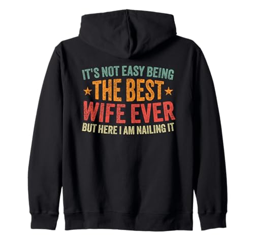 It's Not Easy Being The Best Wife Ever Funny Wife for Women Kapuzenjacke von Best Wife Ever Gifts From Husband Apparel Tees