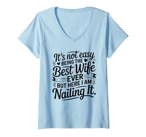 Damen It's Not Easy Being The Best Wife Ever Funny Wife Mothers Day T-Shirt mit V-Ausschnitt von Best Wife Ever Gifts From Husband Mothers Day 2026