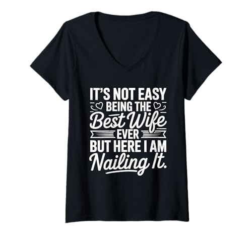 Damen It's Not Easy Being The Best Wife Ever Funny Wife Mothers Day T-Shirt mit V-Ausschnitt von Best Wife Ever Gifts From Husband Mothers Day 2026
