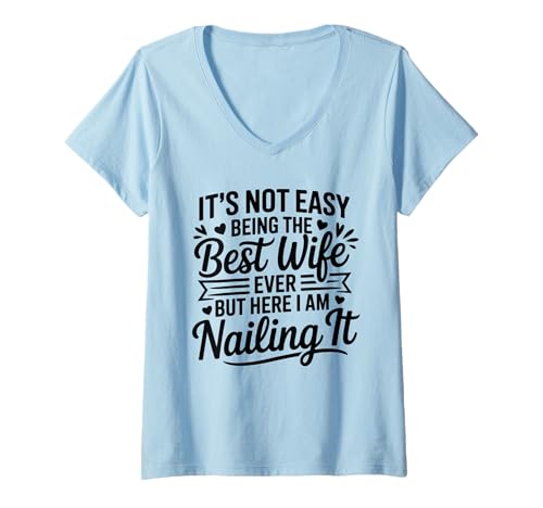 Damen It's Not Easy Being The Best Wife Ever Funny Wife Mothers Day T-Shirt mit V-Ausschnitt von Best Wife Ever Gifts From Husband Mothers Day 2026