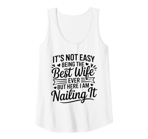 Damen It's Not Easy Being The Best Wife Ever Funny Wife Mothers Day Tank Top von Best Wife Ever Gifts From Husband Mothers Day 2026