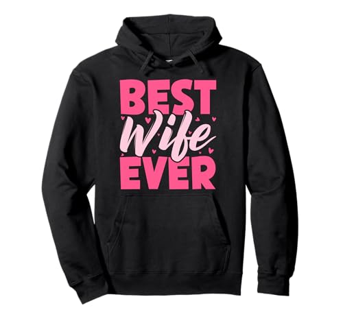 Beste Ehefrau aller Zeiten, Ehefrau, verheiratet, Flitterwochen, Mädchen, Ehepaar Pullover Hoodie von Best Wife Marriage Couple Women Gifts From Husband