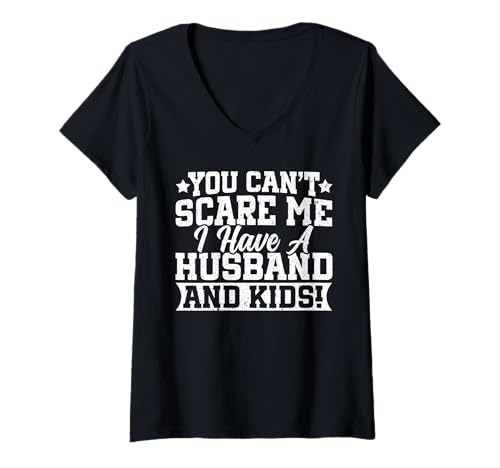 Damen Du kannst mich nicht erschrecken Ich habe einen Ehemann und Kinder, verheiratete Frauen T-Shirt mit V-Ausschnitt Damen Du kannst mich nicht erschrecken Ich habe einen Ehemann und Kinder, verheiratete Frauen T-Shirt mit V-Ausschnitt von Best Wife Marriage Couple Women Gifts From Husband